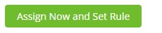 Assign now and set rule.jpg